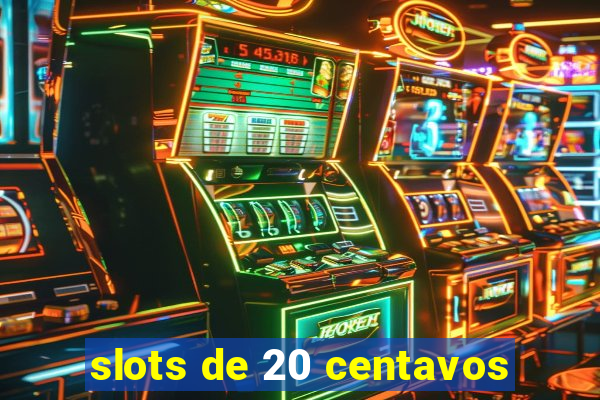 slots de 20 centavos